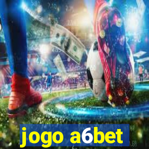 jogo a6bet